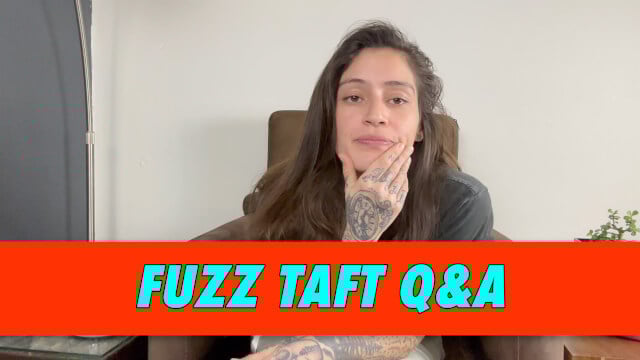 Fuzz Taft Q&A